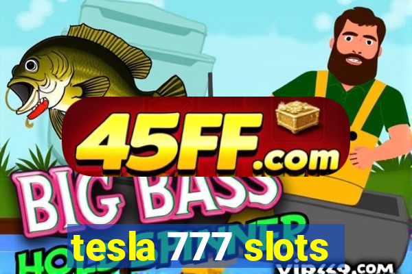 tesla 777 slots